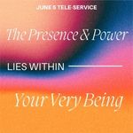 The Presence & Power Lies within Your Very Being: FREE Monthly Healing Prayer Service